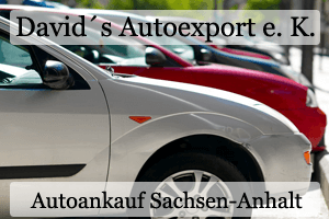 Autoankauf Sachsen-Anhalt - Davids Autoexport